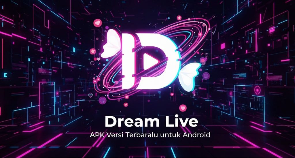 Dream Live APK Versi Terbaru untuk Android 2025 2 dream Live APK e1764408302137
