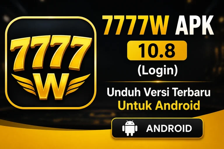 7777W APK 10.8 (Login) Unduh Versi Terbaru Untuk Android 6 7777W