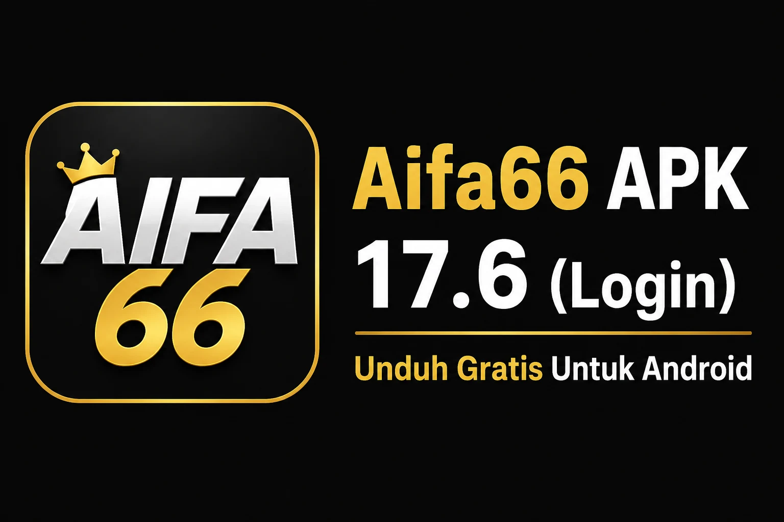 Aifa66 APK 17.6 (Login) Unduh Gratis Untuk Android 1 Aifa66