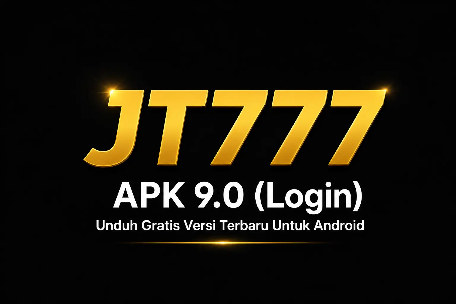 JT777 APK 9.0 (Login) Unduh Gratis Versi Terbaru Untuk Android 1 JT777