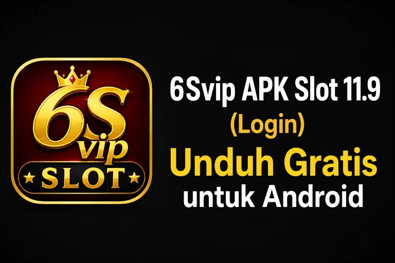 6Svip APK Slot 11.9 (Login) Unduh Gratis untuk Android 6 6Svip