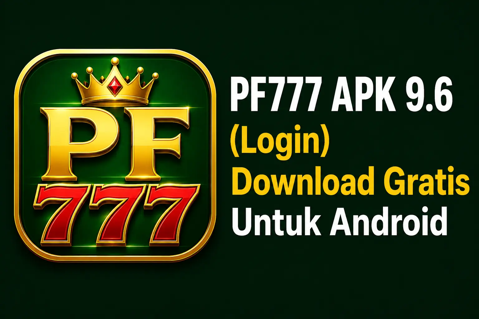 PF777 APK 11.6 (Login) Unduh Gratis Untuk Android 1 PF777